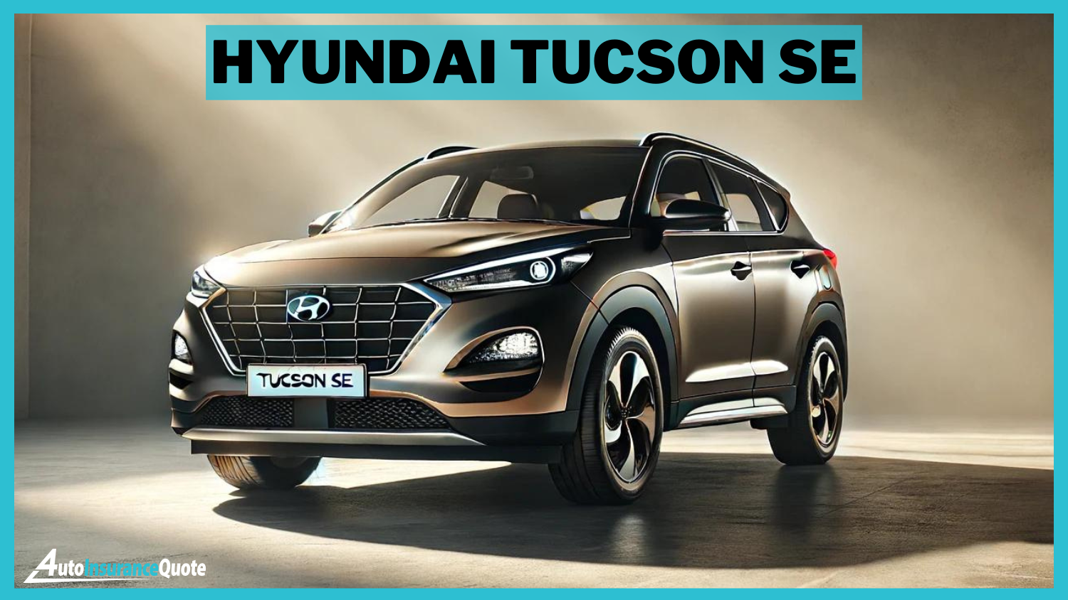 Hyundai Tucson SE: Cheapest Cars for 17-Year-Olds to Insure